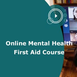 Online Mental Health First Aid Course